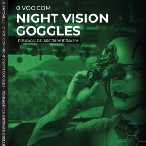 O Voo com Night Vision Goggles - Formação de Recursos Humanos