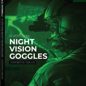 O Voo com Night Vision Goggles - Conceitos Gerais